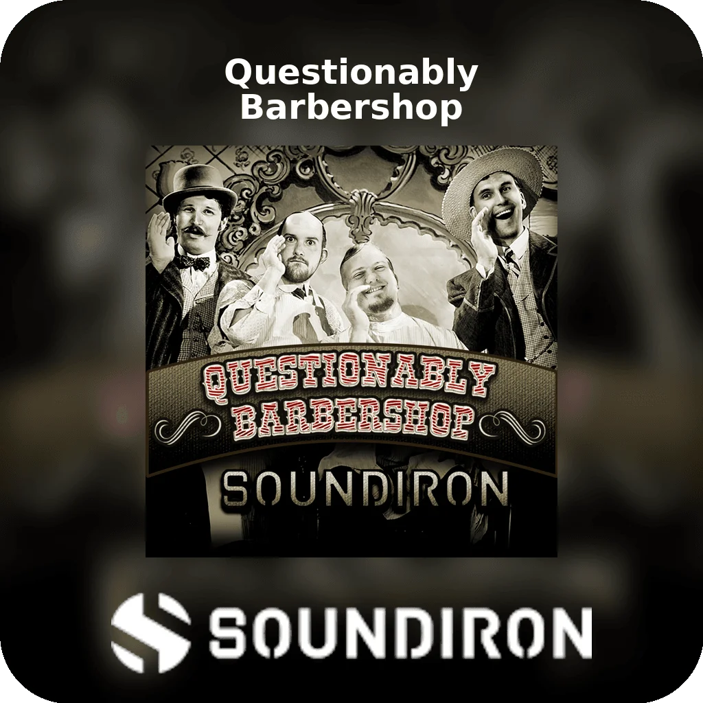Soundiron Questionably Questionably Barbershop | Bound Plugins